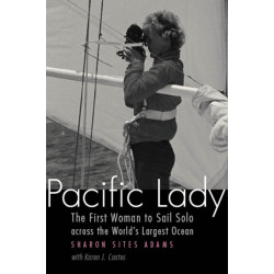Pacific Lady: The First Woman to Sail Solo Across the World's Largest Ocean
