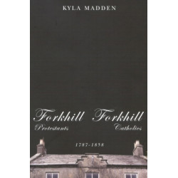 Forkhill Protestants and Forkhill Catholics, 1787-1858