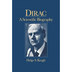 Dirac: A Scientific Biography