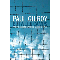 Between Camps: Nations, Cultures and the Allure of Race