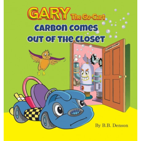 Gary The Go-Cart: Carbon Comes Out of the Closet