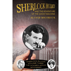 Sherlock Holmes and The Adventure of the Ghost Machine