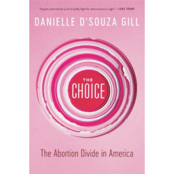 The Choice: The Abortion Divide in America