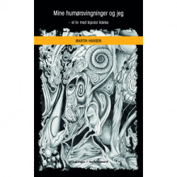 Mine humørsvingninger og jeg - Et liv med bipolar lidelse