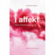 I affekt: Studier i senmoderne politik og kultur