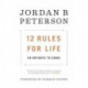 12 Rules for Life: An Antidote to Chaos