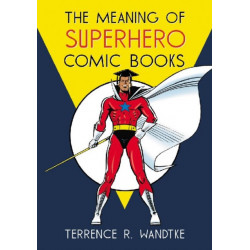 The Meaning of Superhero Comic Books
