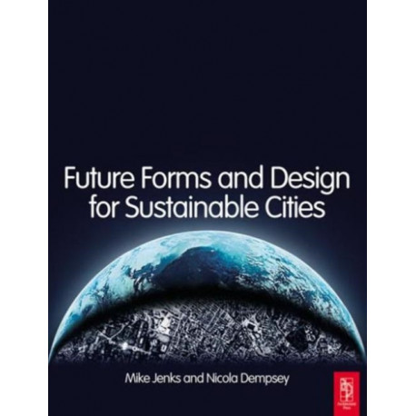 Future Forms and Design For Sustainable Cities