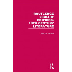 Routledge Library Editions: 18th Century Literature: 13 Volume Set