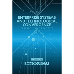 Enterprise Systems and Technological Convergence: Research and Practice