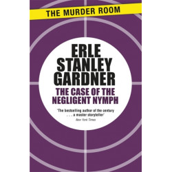 The Case of the Negligent Nymph: A Perry Mason novel