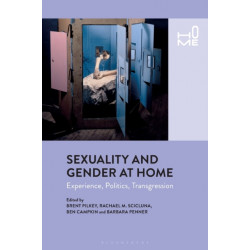 Sexuality and Gender at Home: Experience, Politics, Transgression