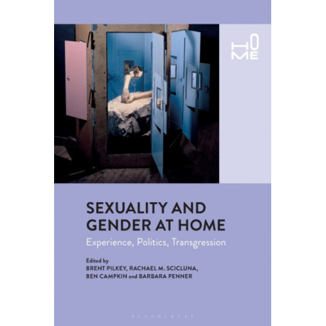 Sexuality and Gender at Home: Experience, Politics, Transgression