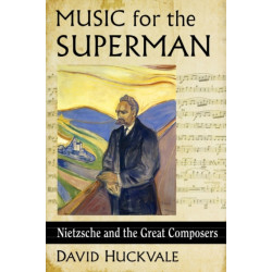 Music for the Superman: Nietzsche and the Great Composers