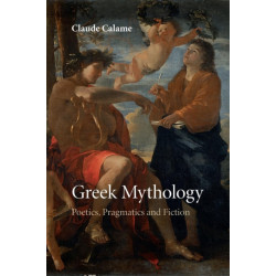 Greek Mythology: Poetics, Pragmatics and Fiction