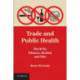 Trade and Public Health: The WTO, Tobacco, Alcohol, and Diet