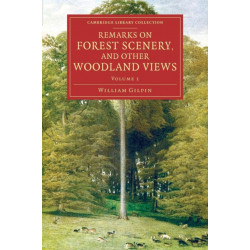 Remarks on Forest Scenery, and Other Woodland Views: Illustrated by the Scenes of New-Forest in Hampshire