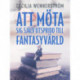 Att möta sig själv utspridd till fantasyvärld