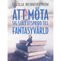 Att möta sig själv utspridd till fantasyvärld