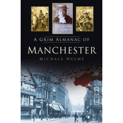 A Grim Almanac of Manchester