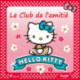 Hello Kitty - Le Club de l’amitié