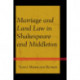Marriage and Land Law in Shakespeare and Middleton