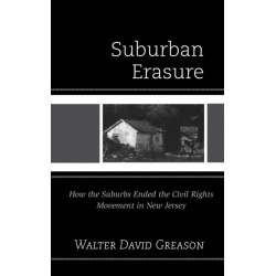 Suburban Erasure: How the Suburbs Ended the Civil Rights Movement in New Jersey