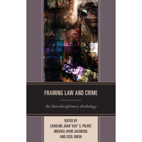 Framing Law and Crime: An Interdisciplinary Anthology