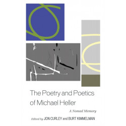 The Poetry and Poetics of Michael Heller: A Nomad Memory