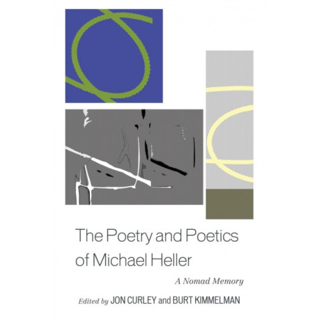 The Poetry and Poetics of Michael Heller: A Nomad Memory