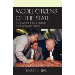 Model Citizens of the State: The Jews of Turkey during the Multi-Party Period