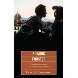 Filming Forster: The Challenges of Adapting E.M. Forster's Novels for the Screen