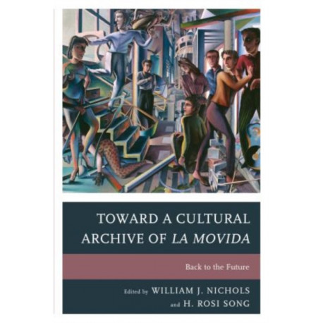 Toward a Cultural Archive of la Movida: Back to the Future