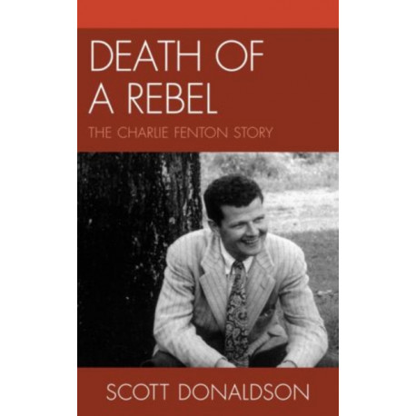 Death of a Rebel: The Charlie Fenton Story
