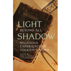 Light Beyond All Shadow: Religious Experience in Tolkien's Work