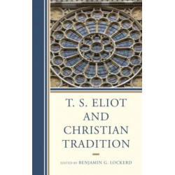 T. S. Eliot and Christian Tradition