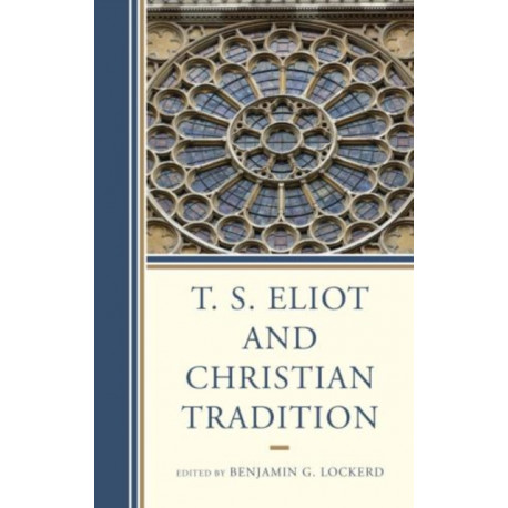 T. S. Eliot and Christian Tradition