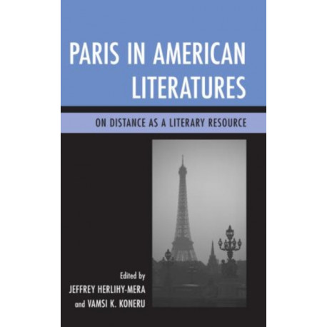 Paris in American Literatures: On Distance as a Literary Resource