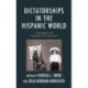 Dictatorships in the Hispanic World: Transatlantic and Transnational Perspectives