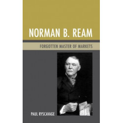 Norman B. Ream: Forgotten Master of Markets