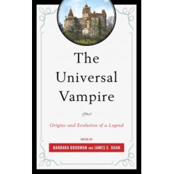 The Universal Vampire: Origins and Evolution of a Legend