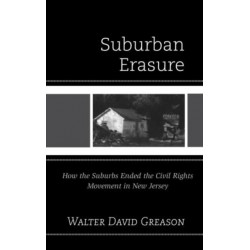 Suburban Erasure: How the Suburbs Ended the Civil Rights Movement in New Jersey