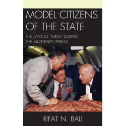Model Citizens of the State: The Jews of Turkey during the Multi-Party Period