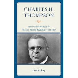 Charles H. Thompson: Policy Entrepreneur of the Civil Rights Movement