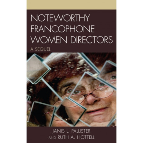 Noteworthy Francophone Women Directors: A Sequel