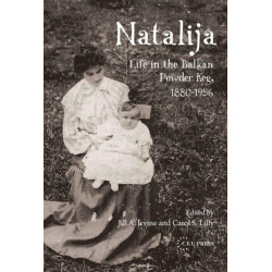 Natalija: Life in the Balkan Powder Keg, 1880-1957