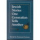Jewish Stories One Generation Tells Another