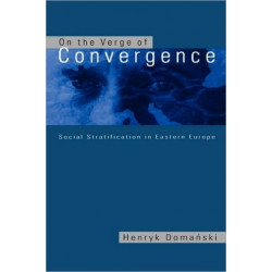 On the Verge of Convergence: Social Stratification in Eastern Europe
