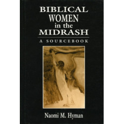 Biblical Women in the Midrash: A Sourcebook