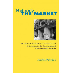 Not Only the Market: Role of the Market, Government and Civic Sector in the Development of Post-communist Societies